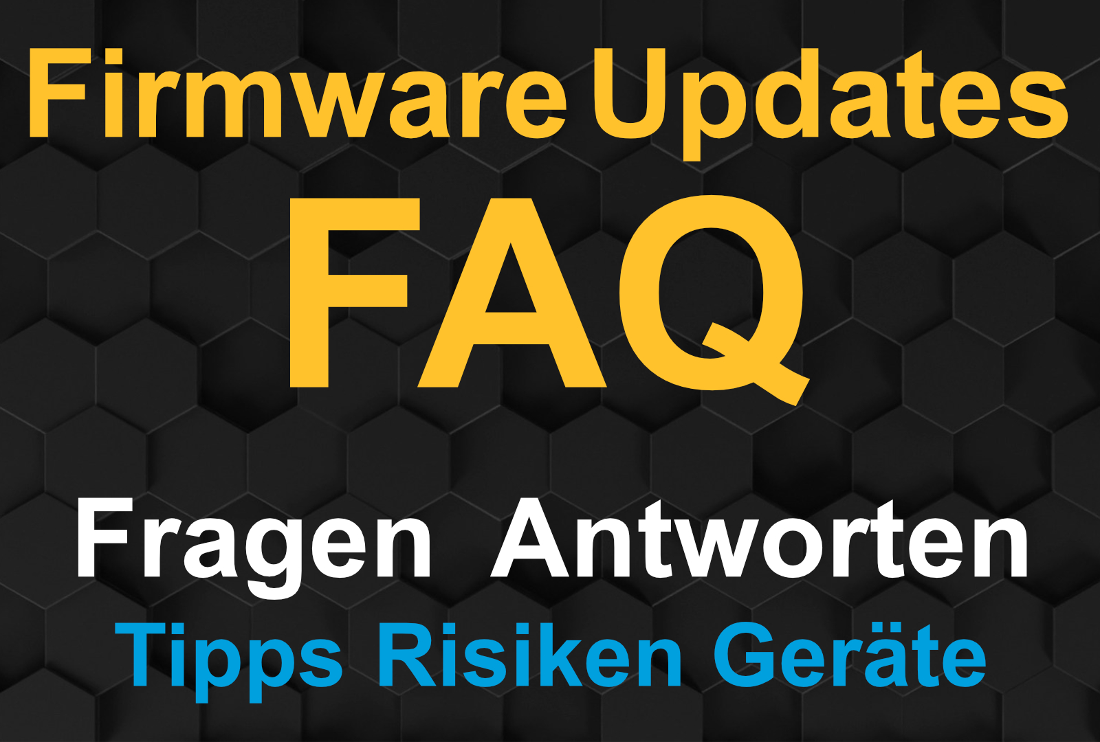 Firmware FAQ - Fragen und Antworten 1 Firmware FAQ – Fragen und Antworten