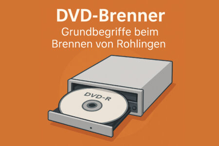DVD-Brenner Grundbegriffe beim Brennen von Rohlingen