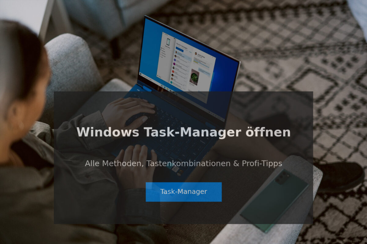 Windows Task-Manager öffnen – alle Methoden und Profi-Tipps und Lösungen für häufige Probleme.